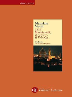 cover image of 1513. Machiavelli, il carcere, Il Principe